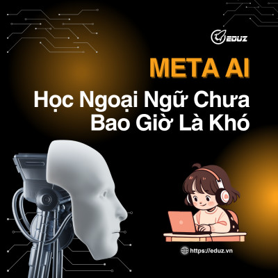 Tận dụng Meta AI: Học Ngoại Ngữ Chưa Bao Giờ Là Khó